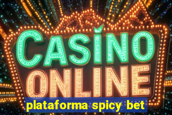 plataforma spicy bet